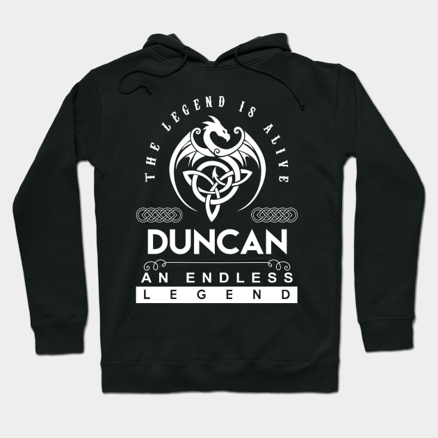 Duncan Name T Shirt - The Legend Is Alive - Duncan An Endless Legend Dragon Gift Item Hoodie by riogarwinorganiza